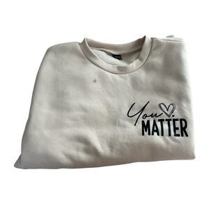 SHEIN You Matter Cream and Black Size Small Long Sleeve Crewneck Sweatshirt